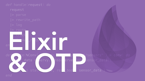 Developing with Elixir/OTP