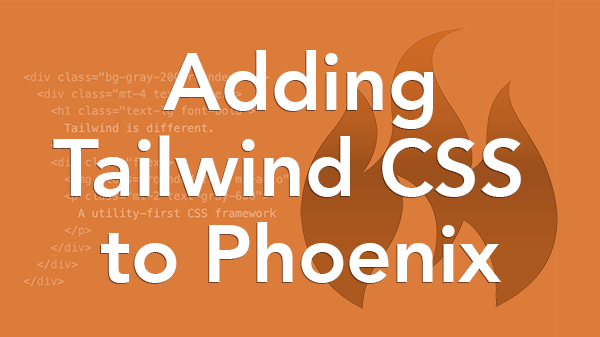 Adding Tailwind Css To Phoenix 1 4 And 1 5