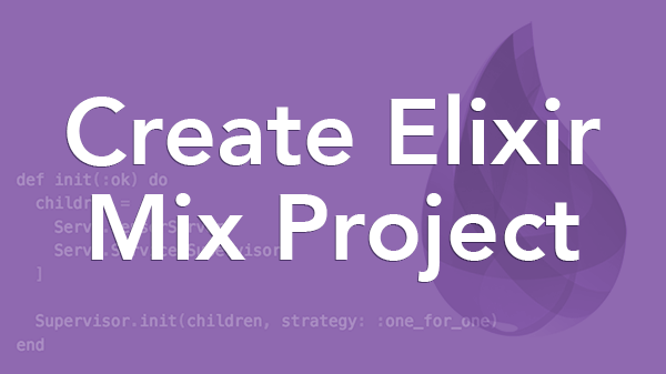 Create Elixir Mix Project And Run Code