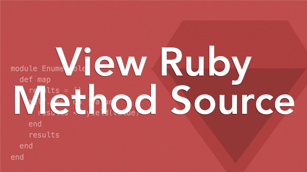 View Source Ruby Methods