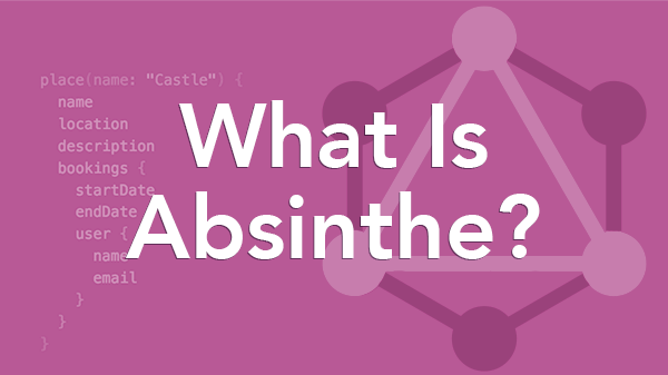 What Is Absinthe